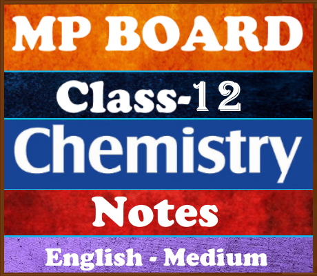 MP Board Class-12 Chemistry Notes
